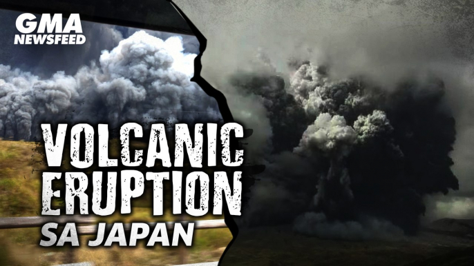 Volcanic Eruption sa Japan | GMA News Feed