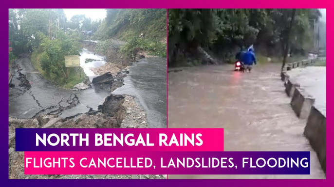 North Bengal Rains: Flights Cancelled; Landslides, Flooding In Darjeeling, Jalpaiguri, Siliguri