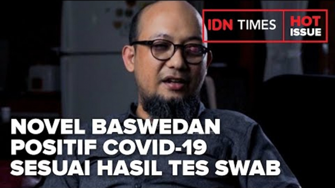 NOVEL BASWEDAN DINYATAKAN POSITIF COVID-19 SESUAI HASIL TES SWAB