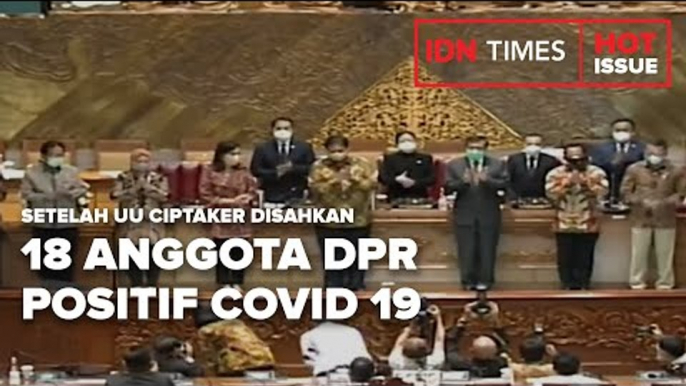 SETELAH UU CIPTAKER DISAHKAN, 18 ANGGOTA DPR POSITIF COVID 19