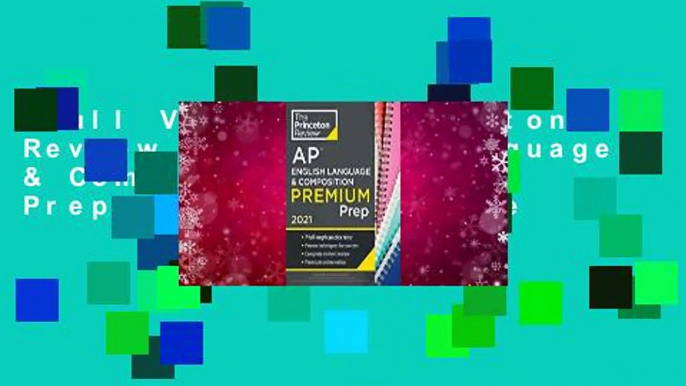 Full Version  Princeton Review AP English Language & Composition Premium Prep, 2021: 7 Practice