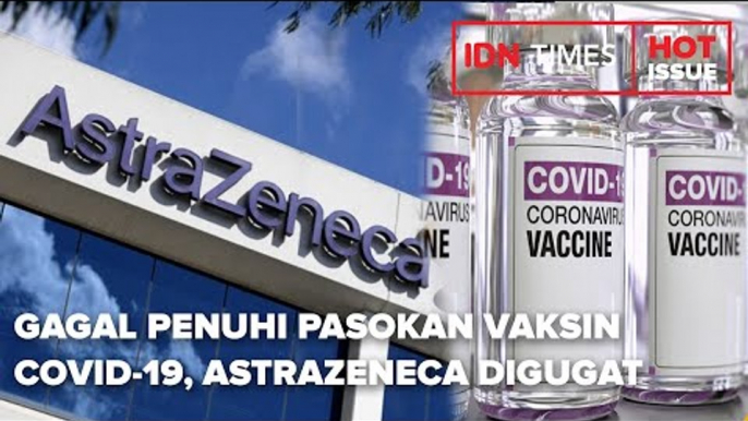 GAGAL PENUHI PASOKAN VAKSIN COVID 19, ASTRAZENECA DIGUGAT