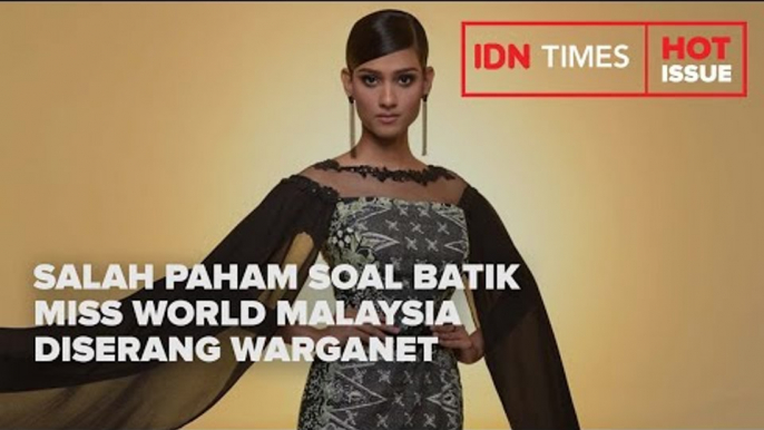 SALAH PAHAM SOAL BATIK MISS WORLD MALAYSIA DISERANG WARGANET