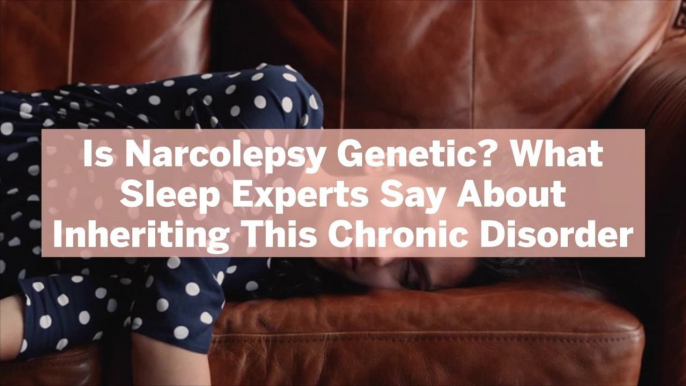 Is Narcolepsy Genetic? What Sleep Experts Say About Inheriting This Chronic Disorder