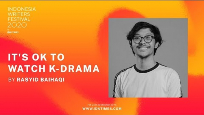 It's OK to Watch K-Drama by Rasyid Baihaqi - IWF 2020 Day 5 Session 2