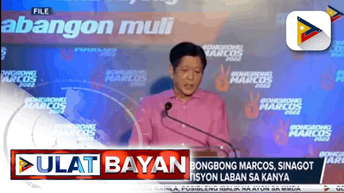 Kampo ni pres'l aspirant Bongbong Marcos, sinagot ang panibagong petisyon laban sa kanya; VP Robredo, sinabing walang dapat ikatakot si BBM, kung walang basehan ang mga petisyon laban sa kanya