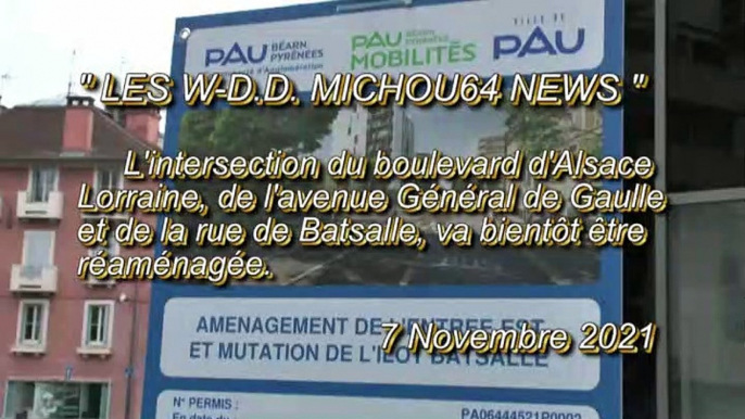 LES W-D.D. MICHOU64 NEWS - 7 NOVEMBRE 2021 - PAU - DE FUTURS TRAVAUX À L'INTERSECTION DE L'AVENUE DU GÉNÉRAL DE GAULLE ET DE LA RUE DE BATSALLE