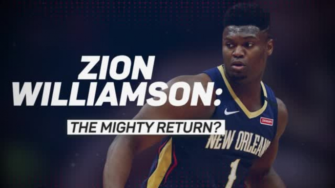 Zion Williamson - The Mighty Return?