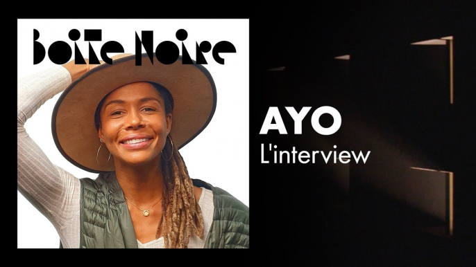 Ayo (L'interview) | Boite Noire