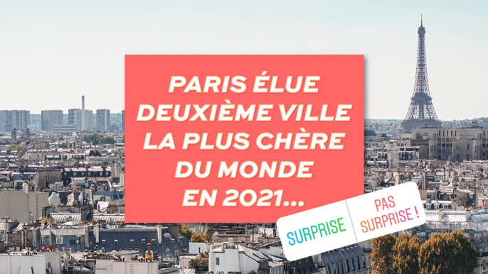 Paris élue deuxième ville la plus chère du monde en 2021 : Surpris ?