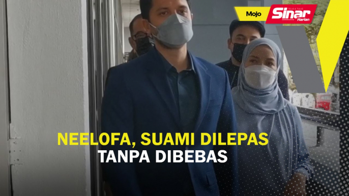 Neelofa, suami dilepas tanpa dibebas