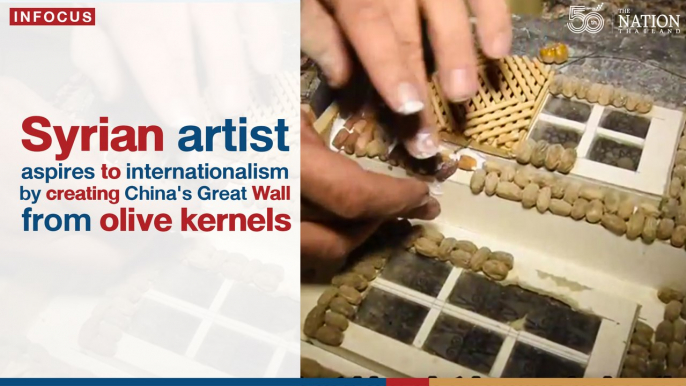 Syrian artist creating China's Great Wall from olive kernels | The Nation Thailand