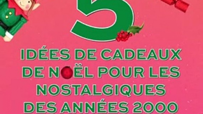 5 idées cadeaux pour tout les nostalgiques des années 2000