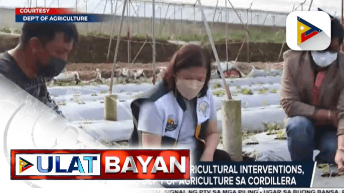 Turnover Ceremony ng Agricultural Interventions, isinagawa ng Dep’t of Agriculture sa  Cordillera - Mga estudyante sa Bataan, nakatanggap ng tulong pinansyal mula sa LGU - NHA, nagsagawa ng relocation activity sa San Ildefonso, Bulacan