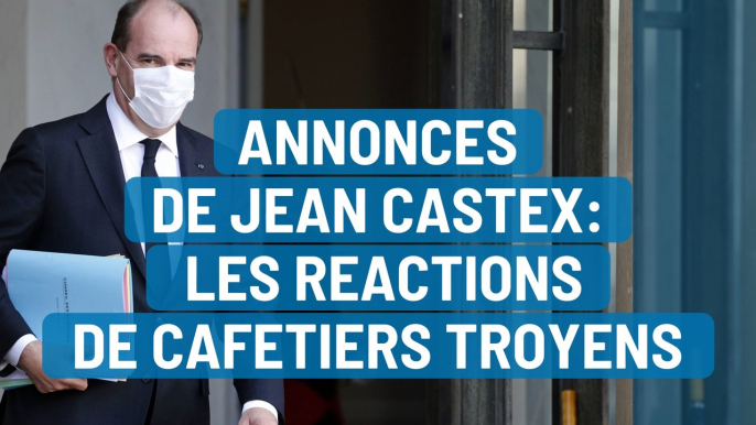 Les réactions des cafetiers troyens aux annonces de Castex