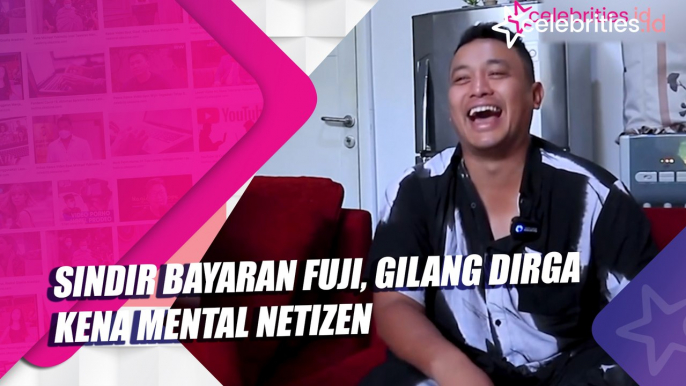 Sindir Bayaran Fuji, Gilang Dirga Kena Mental Netizen