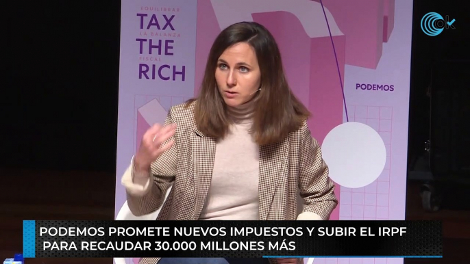 Podemos promete nuevos impuestos y subir el IRPF para recaudar 30.000 millones más