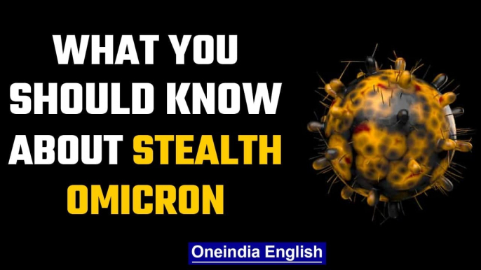 Stealth Omicron variant: All you should know about new sub-lineage? | Oneindia News