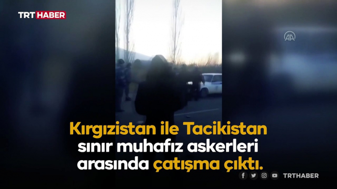 Kırgızistan ve Tacikistan arasında çatışma: 9 köy tahliye edildi