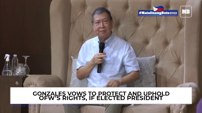 Gonzales vows to protect and uphold OFW’s rights, if elected President