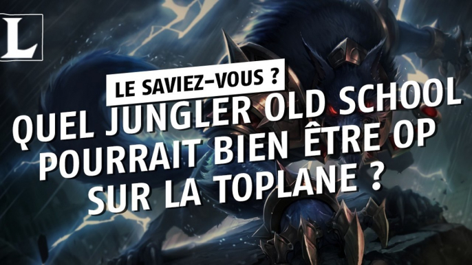 League of Legends : quel jungler old school pourrait bien être OP sur la toplane ?