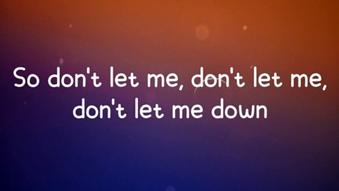 Don't Let Me Down - The Chainsmokers, Daya (Lyrics)