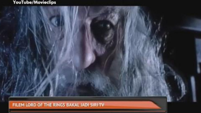 Filem Lord of the Rings bakal jadi siri Lord of the Rings