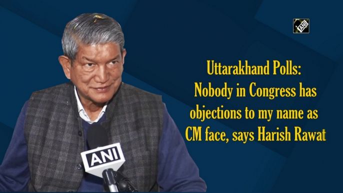 Uttarakhand Polls: Nobody in Congress has objections to my name as CM face, says Harish Rawat