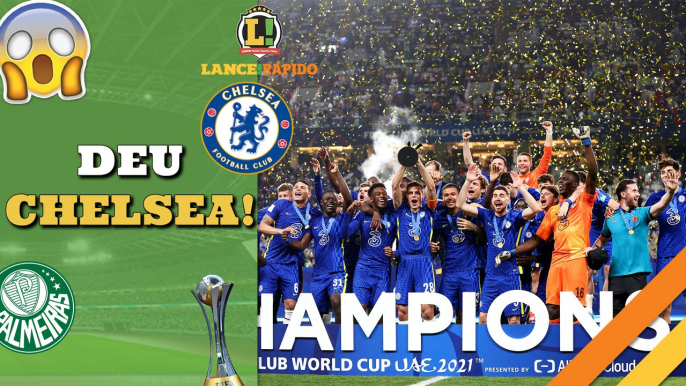 LANCE! Rápido: Chelsea bate o Palmeiras na prorrogação e é campeão do Mundial de Clubes!