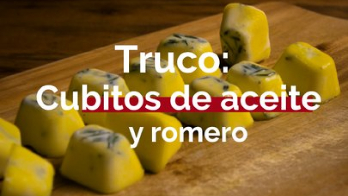 Truco: Cubitos de aceite y romero