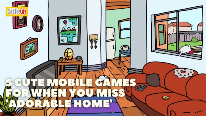 5 Cute Mobile Games For When You Miss 'Adorable Home' | ClickTheCity