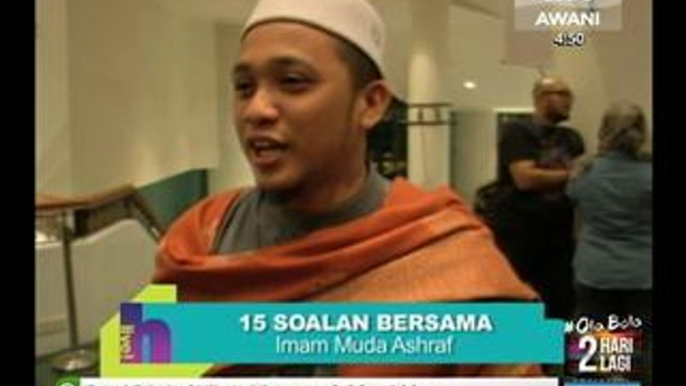 15 Soalan bersama Imam Muda Asyraf