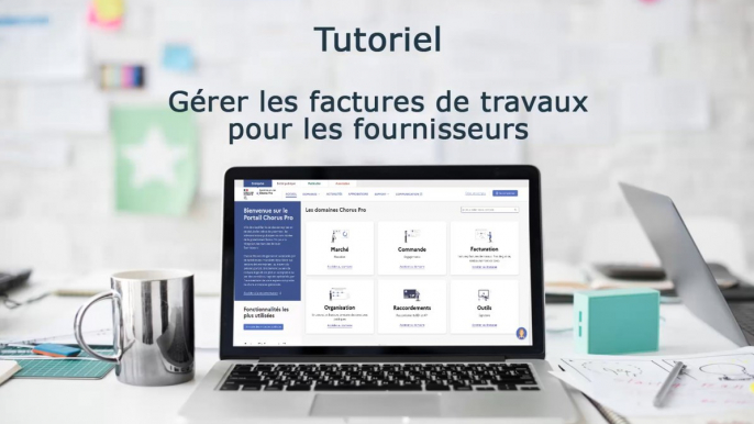 Tutoriel Portail de services Chorus Pro 2022 - Gérer les factures de travaux (fournisseurs)