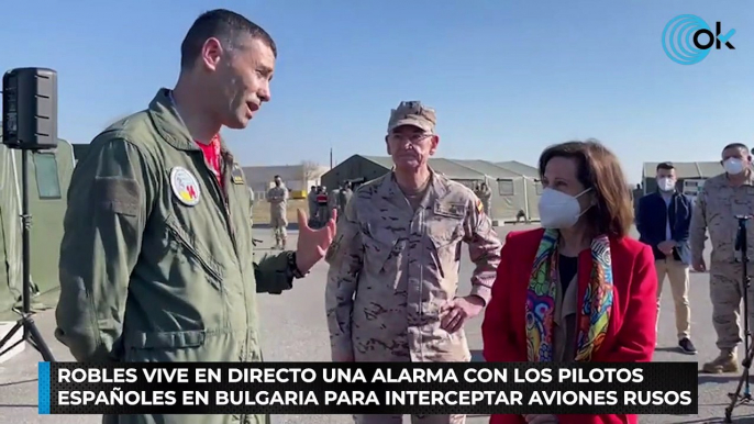 Robles vive en directo una alarma con los pilotos españoles en Bulgaria para interceptar aviones rusos