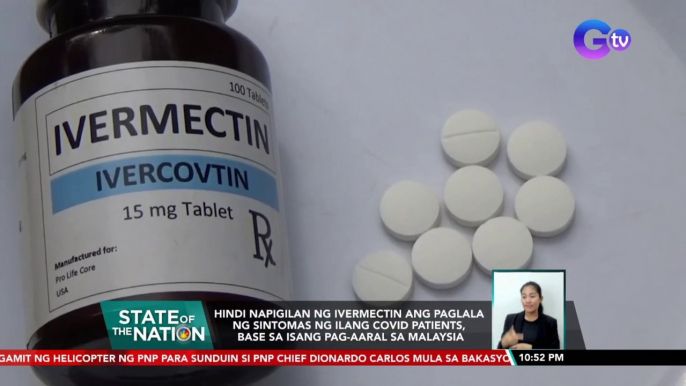 Hindi napigilan ng Ivermectin ang paglala ng sintomas ng ilang COVID patients, base sa isang pag-aaral sa Malaysia | SONA