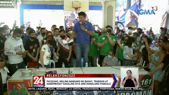 Pacquiao, muling nangako ng bahay, trabaho at hanapbuhay sakaling siya ang manalong pangulo | 24 Oras