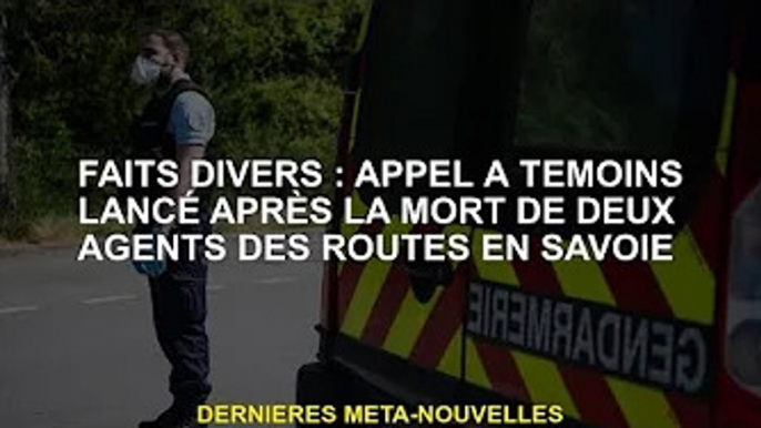 Faits divers : Appel à témoin lancé après la mort de deux agents de voirie en Savoie