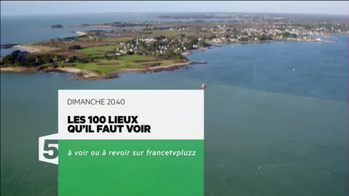 Les 100 Lieux qu'il faut voir - Le Morbihan, des îles du Golfe à l'arrière-pays breton - 25/06/16