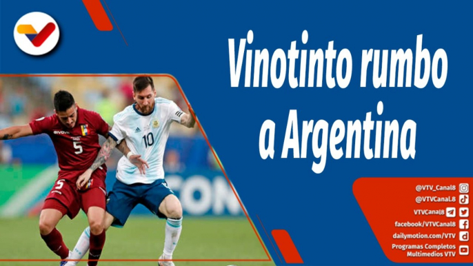 Deportes VTV Vespertino | La Vinotinto rumbo a Argentina para enfrentarse a la Albiceleste