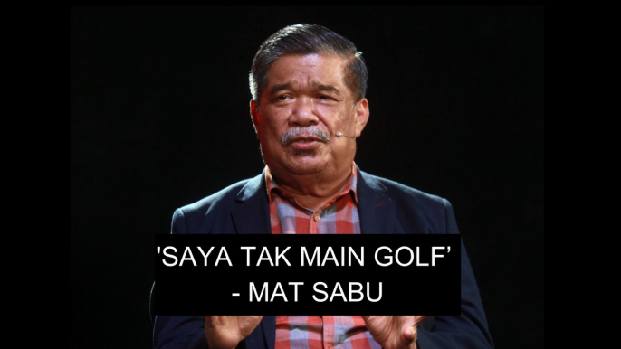 'Saya tak main golf’ - Mat Sabu