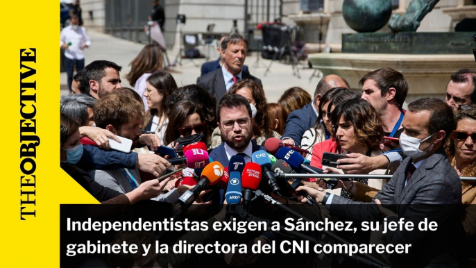 Independentistas exigen a Sánchez, su jefe de gabinete y la directora del CNI comparecer