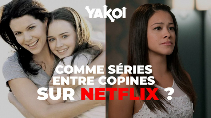 YAKOI :  notre top 5 des séries pour une soirée entre copines sur Netflix