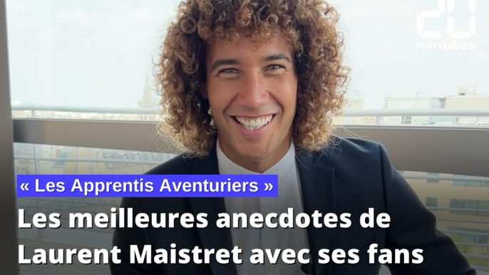 «Les Apprentis Aventuriers»: Les meilleures anecdotes de Laurent Maistret avec ses fans