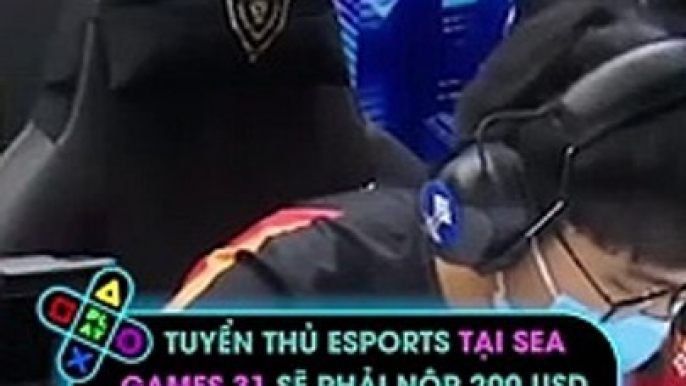 Tuyển thủ Esports tại SEA Games 31 sẽ phải nộp 200 USD nếu muốn 'kêu oan' với trọng tài