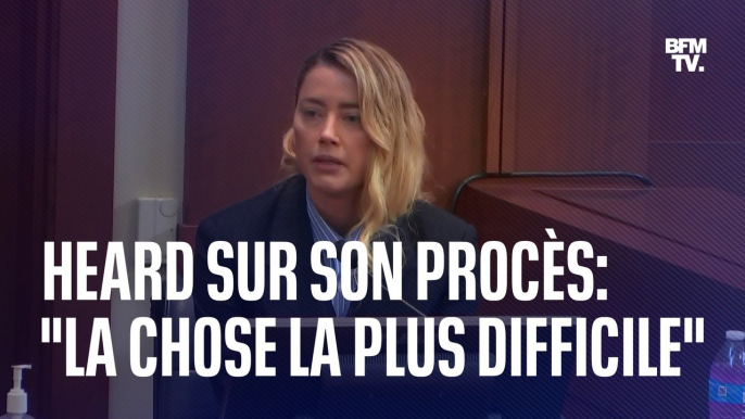 Heard sur son procès contre Depp: "C'est la chose la plus difficile que j'ai jamais vécue"