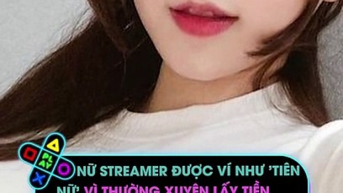 Nữ streamer được ví như 'tiên nữ' vì thường xuyên lấy tiền donate làm từ thiện, không ngại bỏ cả tiền túi