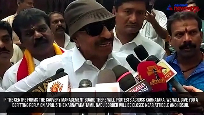 Cauvery Issue: "Karnataka will give a befitting reply to Tamil Nadu on April 5," says Vatal Nagaraj