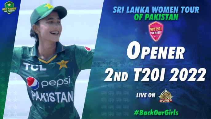 Opener | Pakistan Women vs Sri Lanka Women | 2nd T20I 2022 | PCB | MA2T