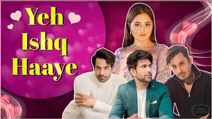 Yeh Ishq Haaye| Rashami Desai Ki Controversial Love Stories, Nandish Sandhu, Arhaan Khan & Umar Riaz