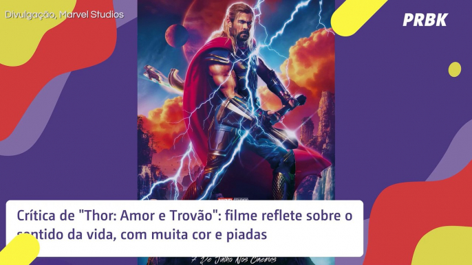 "Thor: Amor e Trovão": filme explica o sentido da vida com piadas e cores